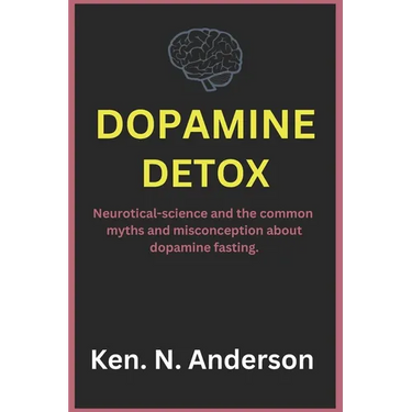 Dopamine detox: Neurotical-science and the common myths and misconception about dopamine fasting
