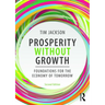 Prosperity without Growth: Foundations for the Economy of Tomorrow