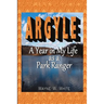 Argyle: A Year In My Life As a Park Ranger