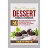 Weed Cannabis Dessert Edibles Cookbook: 50 Delicious Marijuana Recipes and Instructions on How To Make DIY Butters Oils and Abstracts