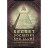 Secret Societies and Clubs in American History