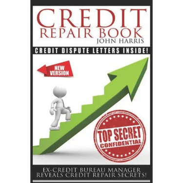 Credit Repair Book: Ex Credit Bureau Manager Reveals Credit Repair Secrets