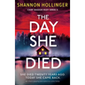 The Day She Died: An utterly gripping and addictive crime thriller