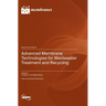 Advanced Membrane Technologies for Wastewater Treatment and Recycling