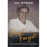 Don`t Forget: Six Months to Say Goodbye