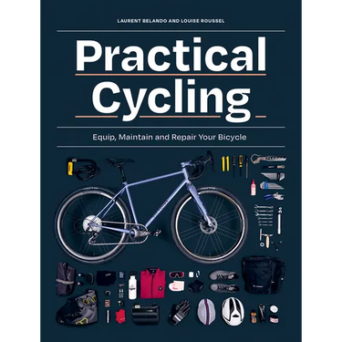 Practical Cycling: Equip, Maintain, and Repair Your Bicycle