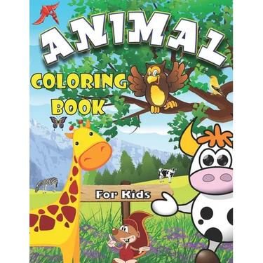 Animal Coloring Book for Kids: Color and Learn Animal's Name, The Best Gift for Children Who Extremely Love animals,