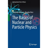 The Basics of Nuclear and Particle Physics