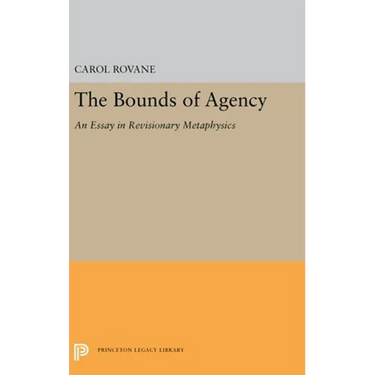 The Bounds of Agency: An Essay in Revisionary Metaphysics