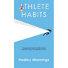 Athlete Habits: 8 Fundamental Habits That Elite Athletes Cultivate To Reach And Maintain Success