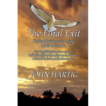 The Final Exit: Medical Assistance in Dying, MAiD in Canada