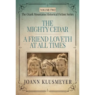 THE MIGHTY CEDAR and A FRIEND LOVETH AT ALL TIMES: An Anthology of Southern Historical Fiction