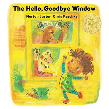 The Hello, Goodbye Window (Caldecott Medal Winner)
