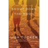 Shout Down the Moon