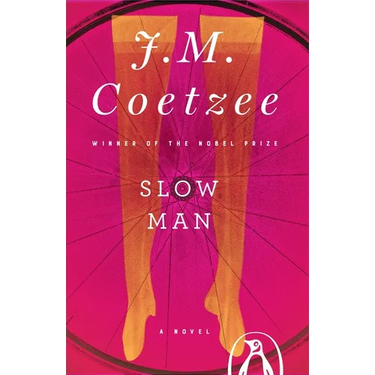 Slow Man: Slow Man: A Novel