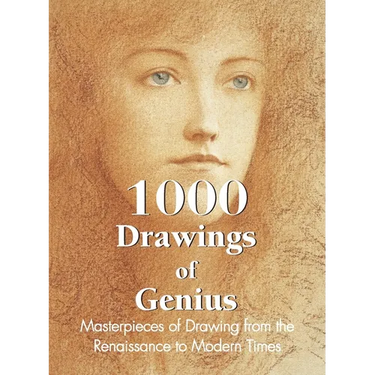 1000 Drawings of Genius: Masterpieces of Drawing from the Renaissance to Modern Times