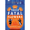 Those Fatal Flowers