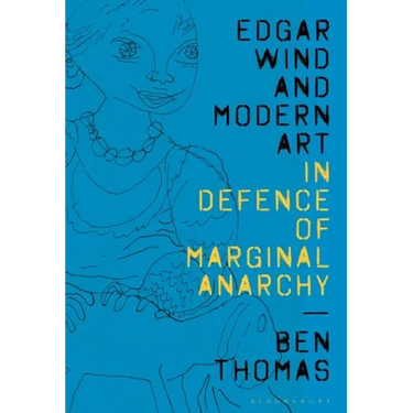 Edgar Wind and Modern Art: In Defence of Marginal Anarchy
