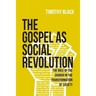The Gospel as Social Revolution: The role of the church in the transformation of society