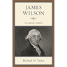 James Wilson: The Anxious Founder