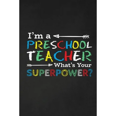 I'm A Preschool Teacher What's Your Superpower?: Thank you gift for teacher Great for Teacher Appreciation
