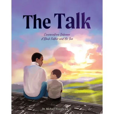 The Talk: Conversations Between A Black Father and His Son