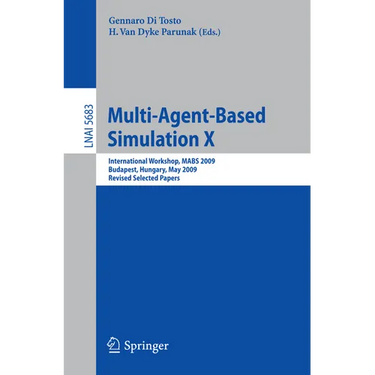 Multi-Agent-Based Simulation X: International Workshop, Mabs 2009, Budapest, Hungary, May10-15, 2009. Revised Selected Papers