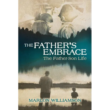 The Father's Embrace: The Father-Son Life
