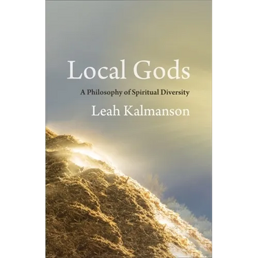 Local Gods: A Philosophy of Spiritual Diversity