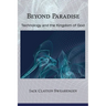 Beyond Paradise: Technology and the Kingdom of God