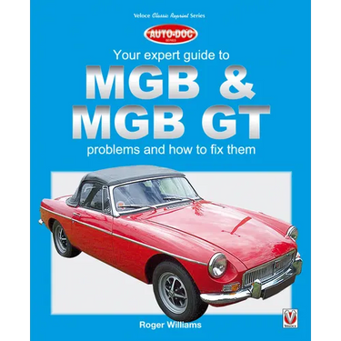 MGB & MGB GT - Your Expert Guide to Problems & How to Fix Them