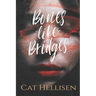 Bones Like Bridges