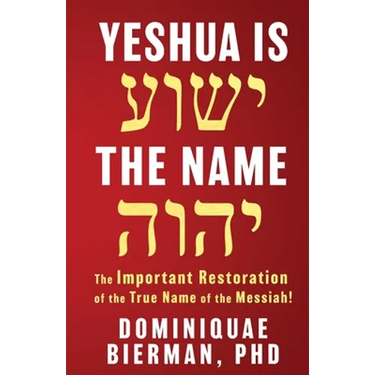 Yeshua is the Name: The Important Restoration of the True Name of the Messiah!