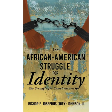 The African American Struggle for Identity: The Struggle for Somebodiness