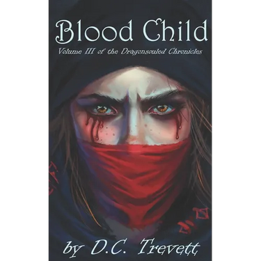 Blood Child: Volume III of the Dragonsouled Chronicles