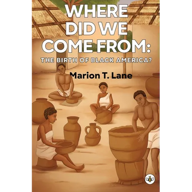 Where Did We Come from: The Birth of Black America?