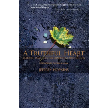 A Truthful Heart: Buddhist Practices for Connecting with Others
