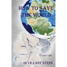 How to Save the World