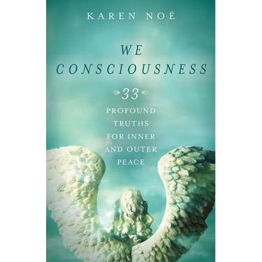 We Consciousness: 33 Profound Truths for Inner and Outer Peace