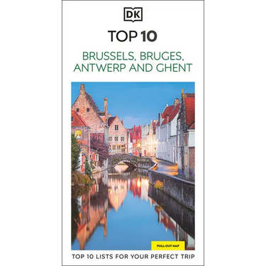 DK Top 10 Brussels, Bruges, Antwerp and Ghent: Top 10 Lists for Your Perfect Trip, Plus an All-Weather Folded Map