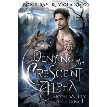 Denying My Crescent Alpha: A Second Chance Paranormal Romance