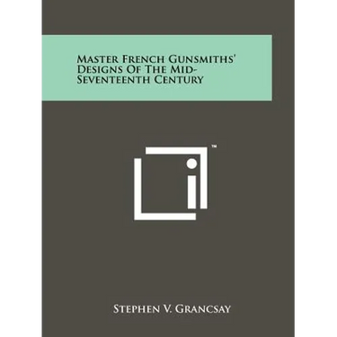 Master French Gunsmiths' Designs Of The Mid-Seventeenth Century