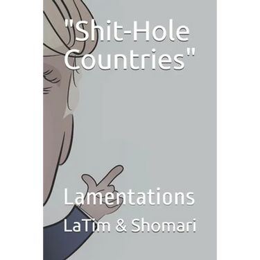 "Shit-Hole Countries": Lamentations
