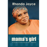 Mama's Girl: My Journey to Overcoming the Spirit of Rejection