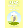 Read In The Event Of Boredom
