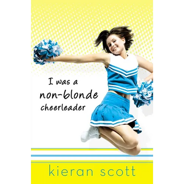 I Was a Non-Blonde Cheerleader