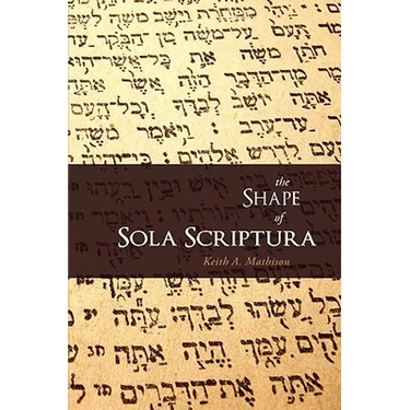 The Shape of Sola Scriptura