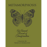Metamorphosis: An Annual Record of Transformation