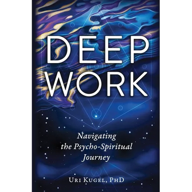 Deep Work: Navigating the Psycho-Spiritual Journey