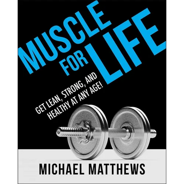 Muscle for Life: Get Lean, Strong, and Healthy at Any Age!